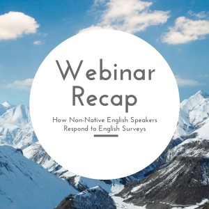 webinar recap: how ESL speakers respond to surveys